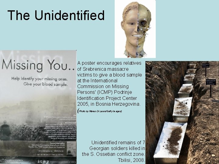 The Unidentified A poster encourages relatives of Srebrenica massacre victims to give a blood