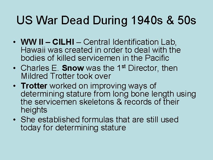 US War Dead During 1940 s & 50 s • WW II – CILHI