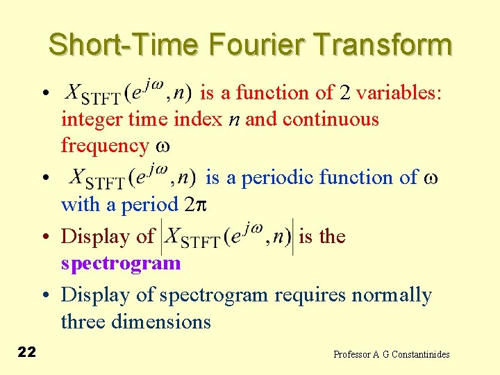 Short-Time Fourier Transform • is a function of 2 variables: integer time index n