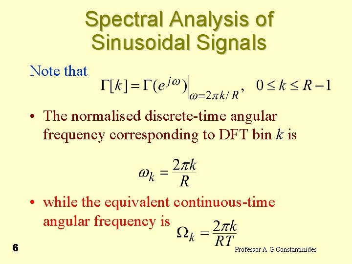 Spectral Analysis of Sinusoidal Signals Note that • The normalised discrete-time angular frequency corresponding