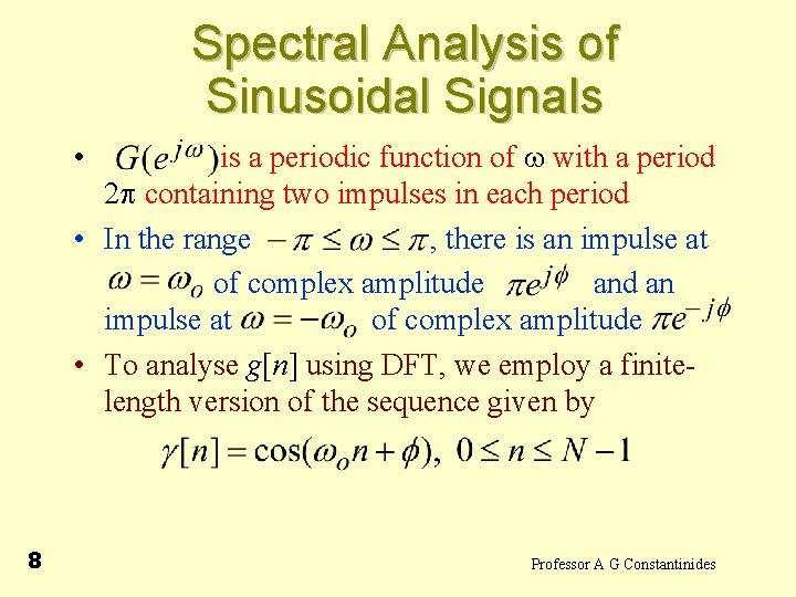 Spectral Analysis of Sinusoidal Signals is a periodic function of w with a period