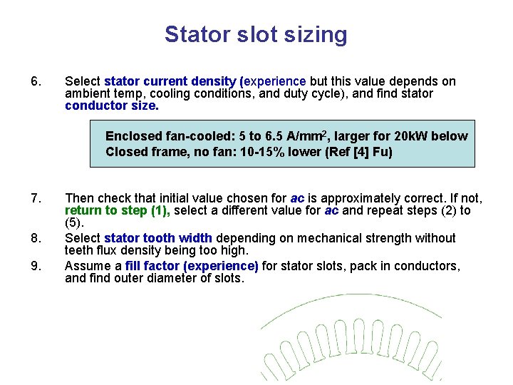 Stator slot sizing 6. Select stator current density (experience but this value depends on