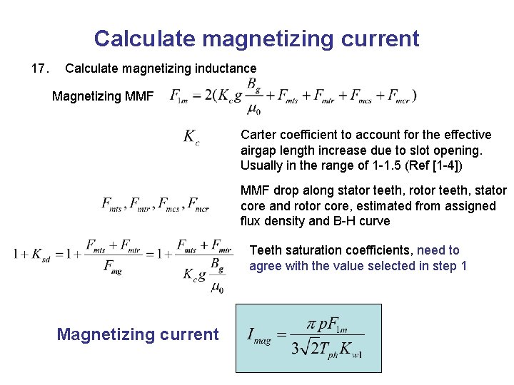 Calculate magnetizing current 17. Calculate magnetizing inductance Magnetizing MMF Carter coefficient to account for