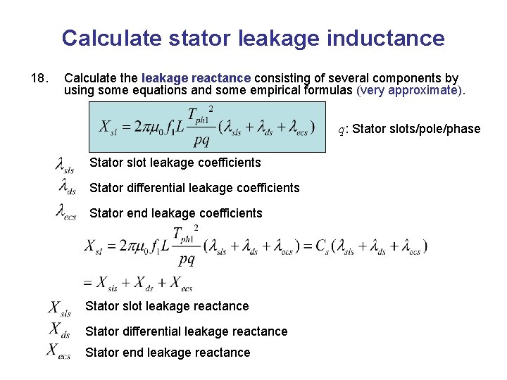 Calculate stator leakage inductance 18. Calculate the leakage reactance consisting of several components by