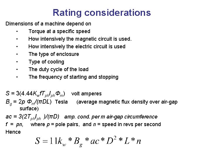 Rating considerations Dimensions of a machine depend on • Torque at a specific speed