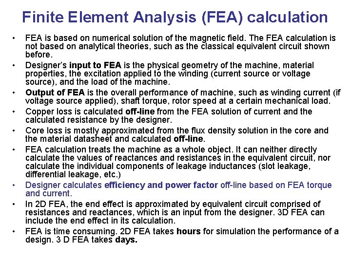 Finite Element Analysis (FEA) calculation • • • FEA is based on numerical solution