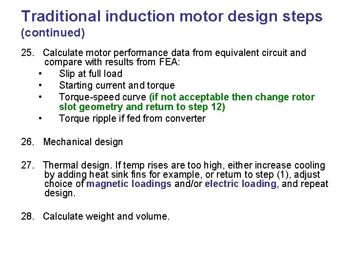 Traditional induction motor design steps (continued) 25. Calculate motor performance data from equivalent circuit