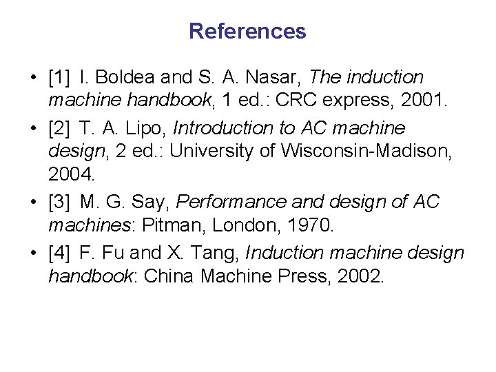 References • [1] I. Boldea and S. A. Nasar, The induction machine handbook, 1