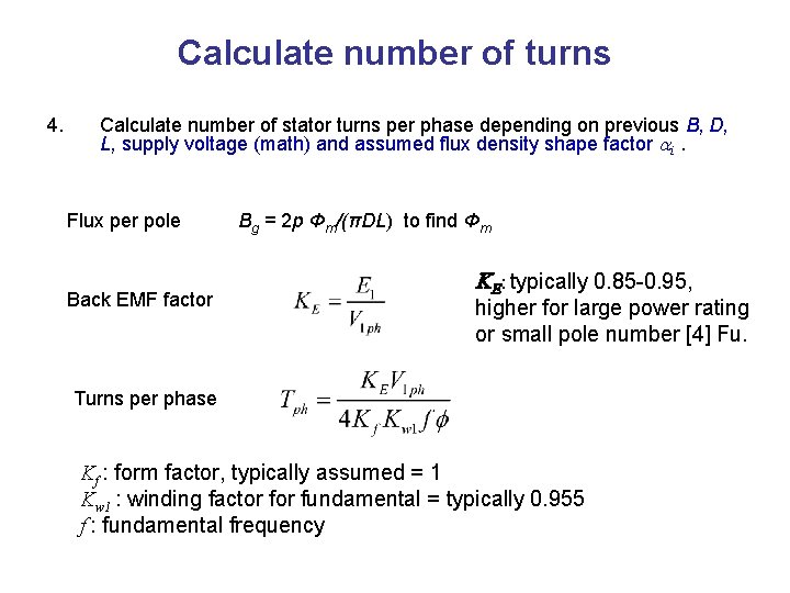 Calculate number of turns 4. Calculate number of stator turns per phase depending on