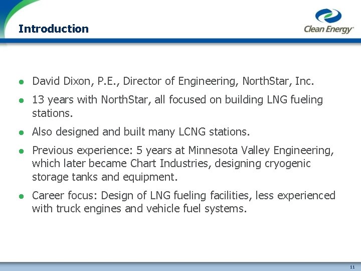 Introduction l David Dixon, P. E. , Director of Engineering, North. Star, Inc. l