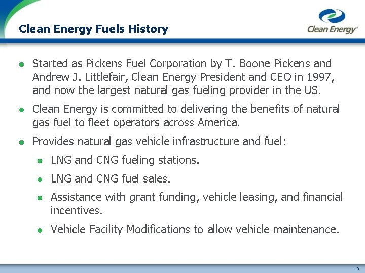 Clean Energy Fuels History l Started as Pickens Fuel Corporation by T. Boone Pickens