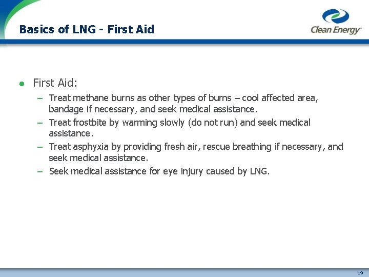 Basics of LNG - First Aid l First Aid: – Treat methane burns as