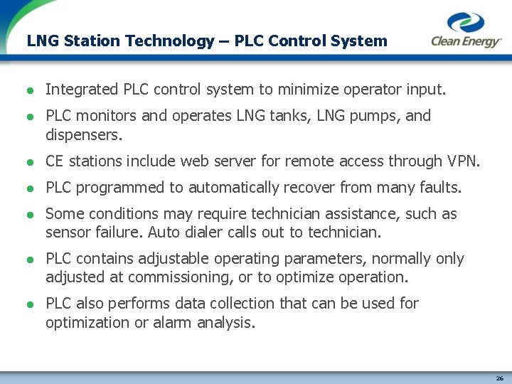 LNG Station Technology – PLC Control System l Integrated PLC control system to minimize