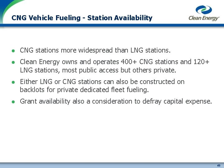 CNG Vehicle Fueling - Station Availability l CNG stations more widespread than LNG stations.