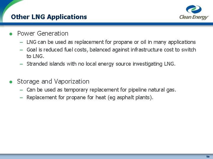 Other LNG Applications l Power Generation – LNG can be used as replacement for