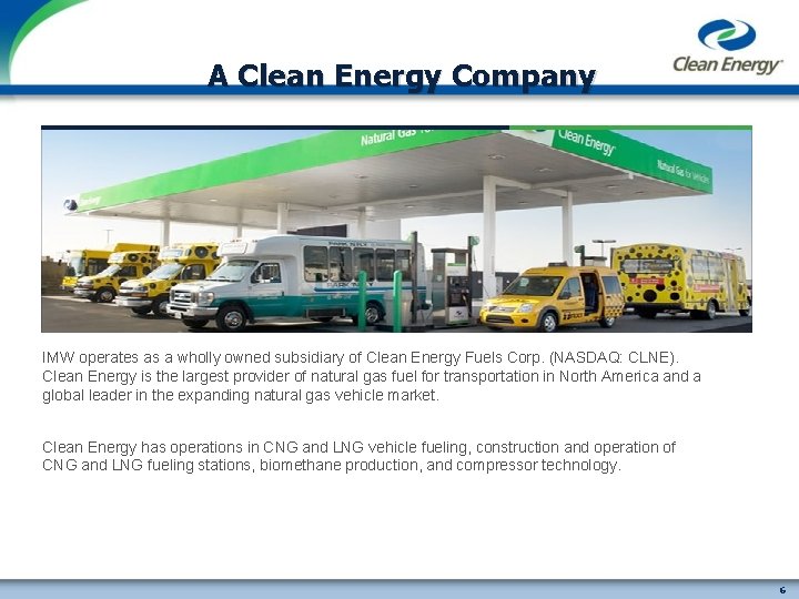 A Clean Energy Company IMW operates as a wholly owned subsidiary of Clean Energy