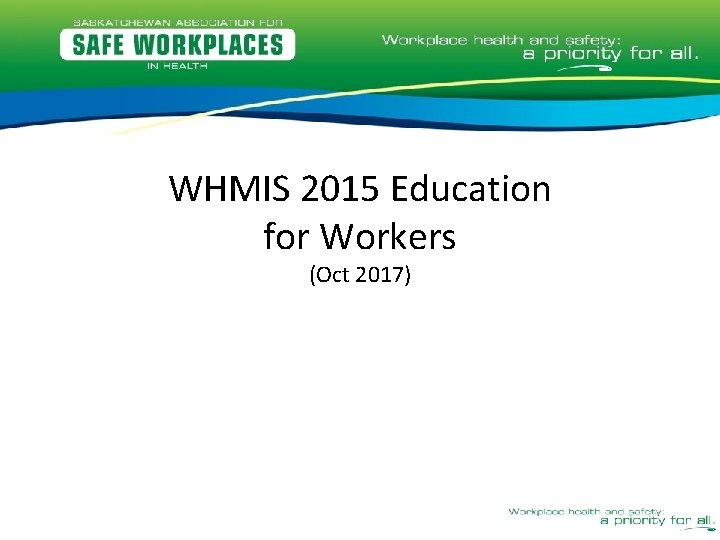 WHMIS 2015 Education for Workers (Oct 2017) 