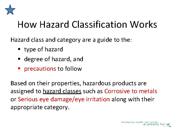 How Hazard Classification Works Hazard class and category are a guide to the: §