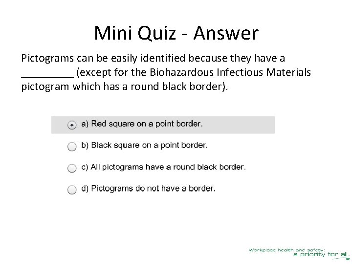 Mini Quiz - Answer Pictograms can be easily identified because they have a _____