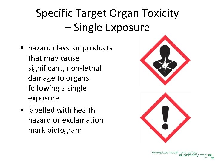 Specific Target Organ Toxicity – Single Exposure § hazard class for products that may