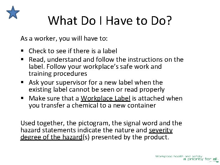 What Do I Have to Do? As a worker, you will have to: §