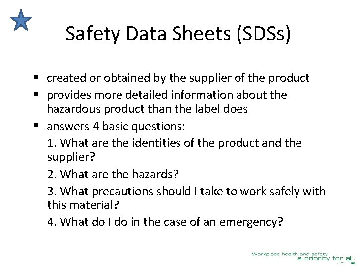 Safety Data Sheets (SDSs) § created or obtained by the supplier of the product