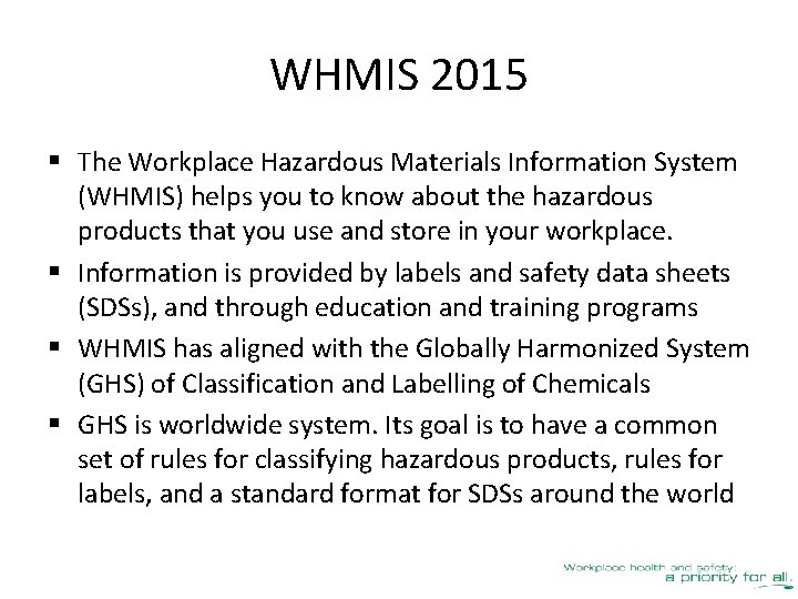 WHMIS 2015 § The Workplace Hazardous Materials Information System (WHMIS) helps you to know