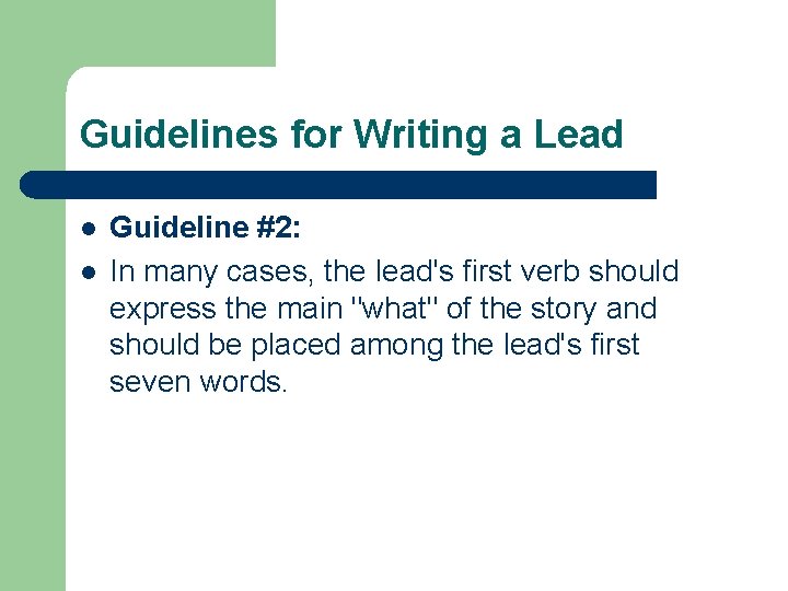 Guidelines for Writing a Lead l l Guideline #2: In many cases, the lead's Guidelines for Writing a Lead l l Guideline #2: In many cases, the lead's