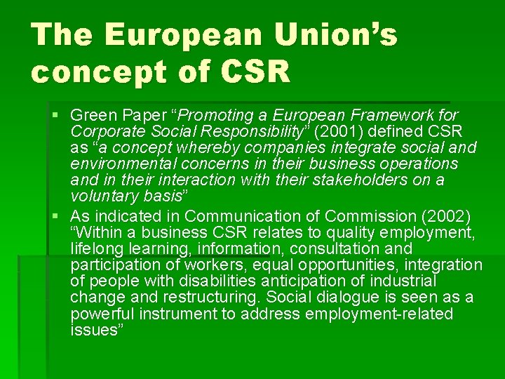 The European Union’s concept of CSR § Green Paper “Promoting a European Framework for The European Union’s concept of CSR § Green Paper “Promoting a European Framework for