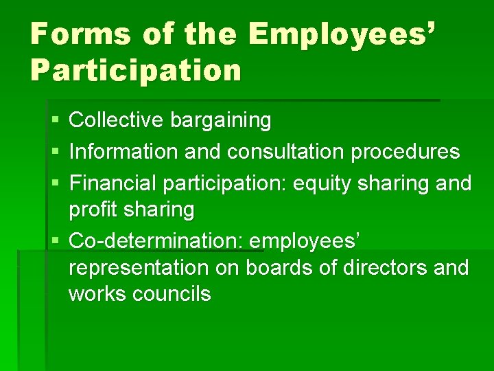 Forms of the Employees’ Participation § § § Collective bargaining Information and consultation procedures Forms of the Employees’ Participation § § § Collective bargaining Information and consultation procedures