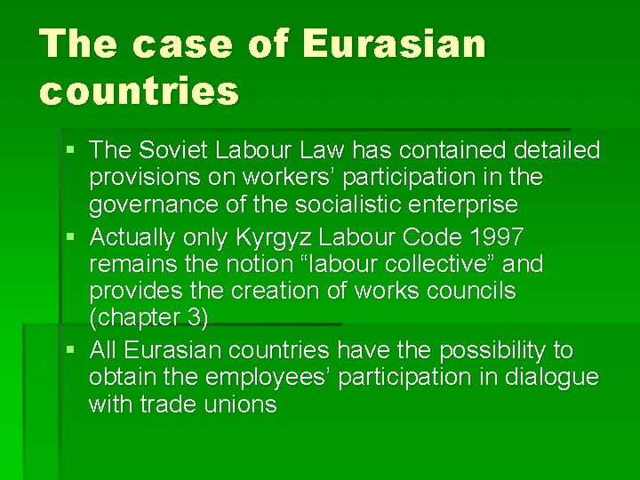 The case of Eurasian countries § The Soviet Labour Law has contained detailed provisions The case of Eurasian countries § The Soviet Labour Law has contained detailed provisions