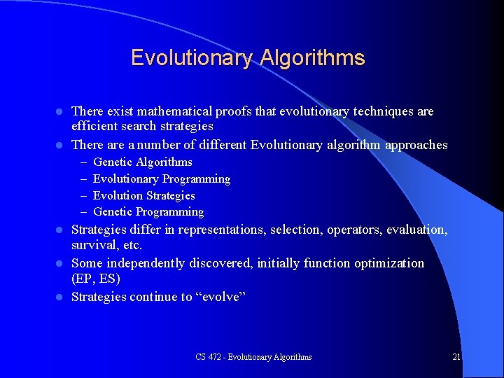 Evolutionary Algorithms There exist mathematical proofs that evolutionary techniques are efficient search strategies l