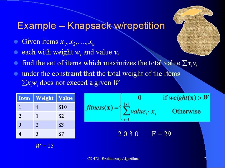 Example – Knapsack w/repetition Given items x 1, x 2, …, xn l each