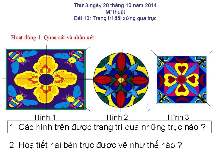 Thứ 3 ngày 28 tháng 10 năm 2014 Mĩ thuật Bài 10: Trang trí