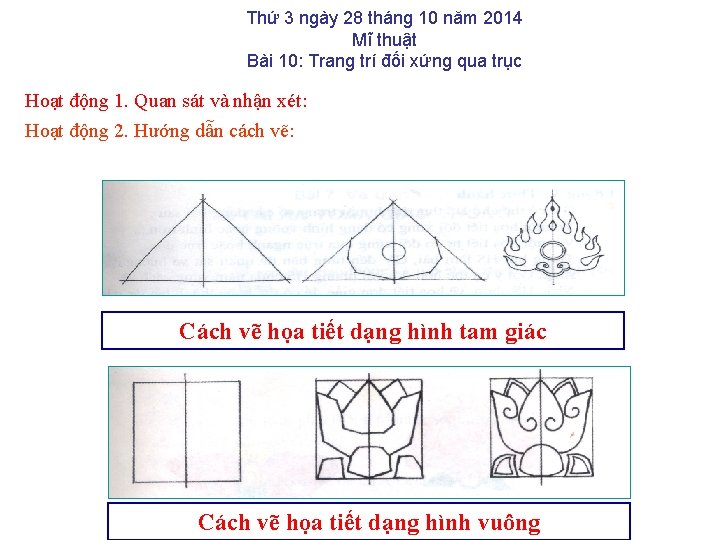 Thứ 3 ngày 28 tháng 10 năm 2014 Mĩ thuật Bài 10: Trang trí