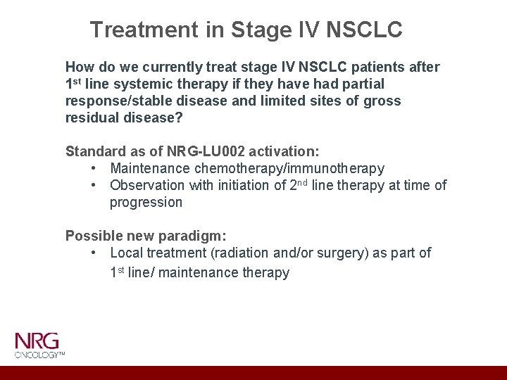 Treatment in Stage IV NSCLC How do we currently treat stage IV NSCLC patients