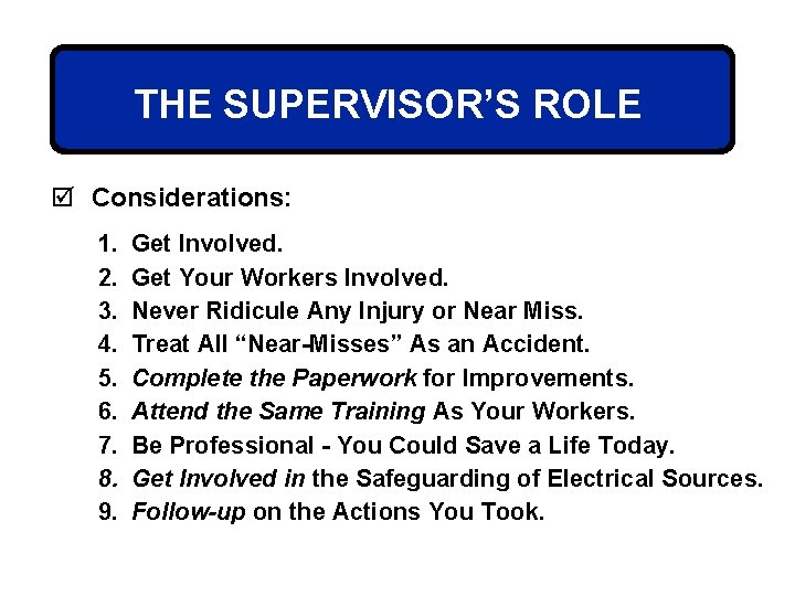 THE SUPERVISOR’S ROLE þ Considerations: 1. 2. 3. 4. 5. 6. 7. 8. 9.