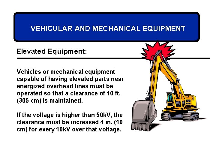 VEHICULAR AND MECHANICAL EQUIPMENT Elevated Equipment: Vehicles or mechanical equipment capable of having elevated
