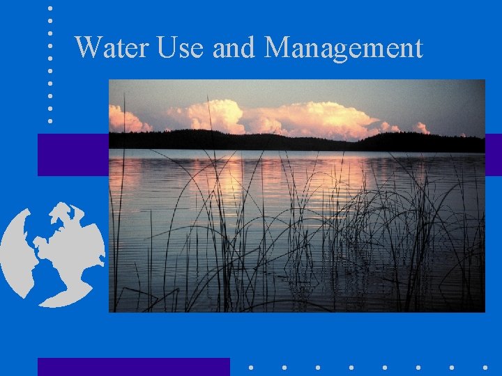 Water Use and Management 