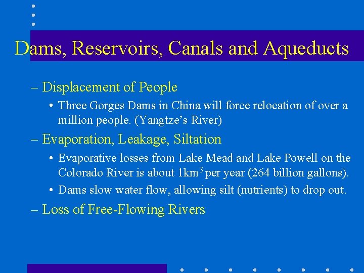 Dams, Reservoirs, Canals and Aqueducts – Displacement of People • Three Gorges Dams in