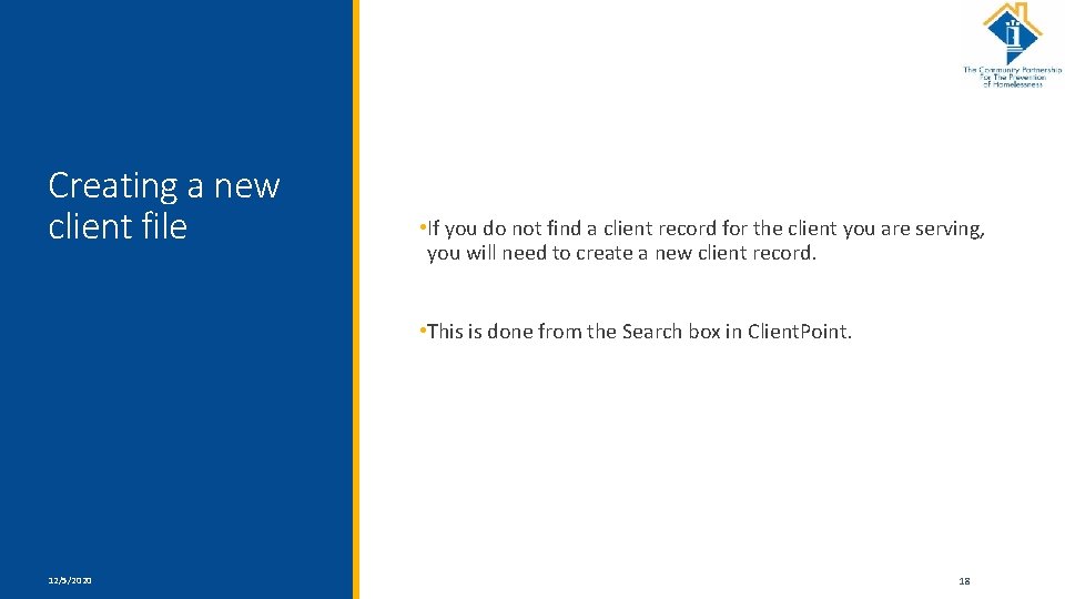 Creating a new client file • If you do not find a client record
