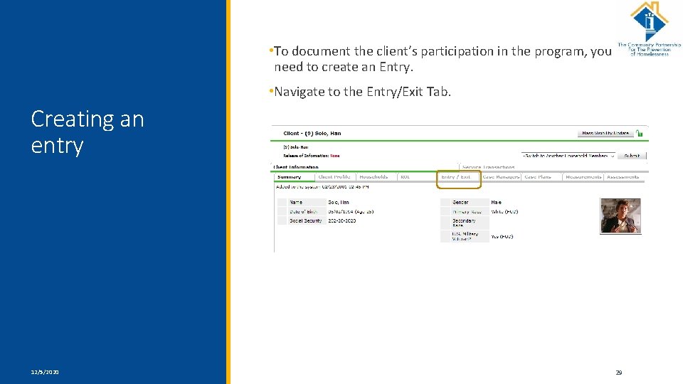  • To document the client’s participation in the program, you need to create