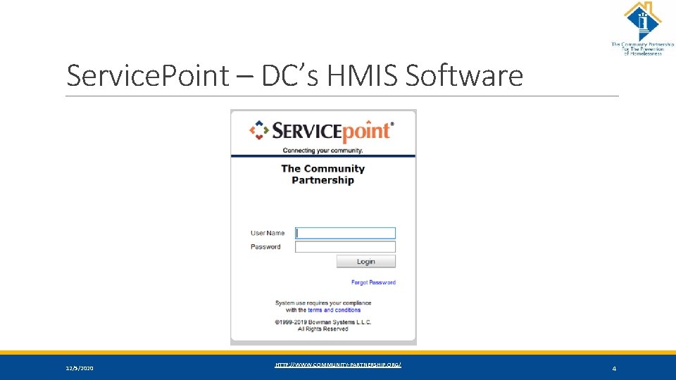 Service. Point – DC’s HMIS Software 12/5/2020 HTTP: //WWW. COMMUNITY-PARTNERSHIP. ORG/ 4 