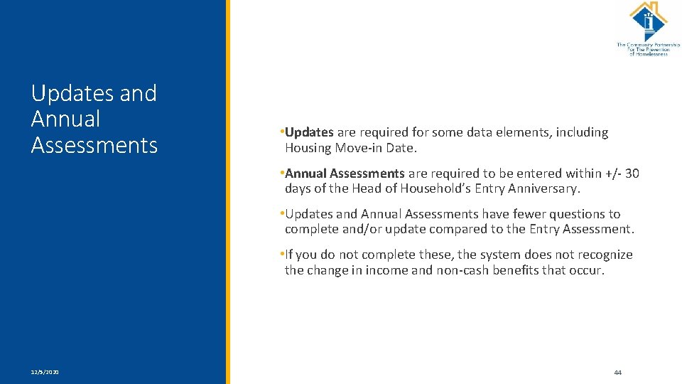 Updates and Annual Assessments • Updates are required for some data elements, including Housing