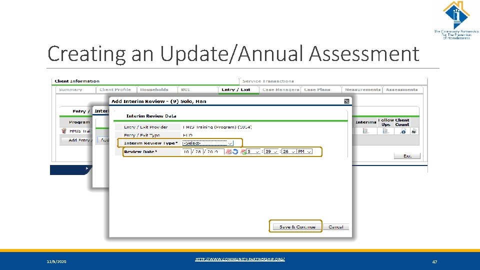 Creating an Update/Annual Assessment 12/5/2020 HTTP: //WWW. COMMUNITY-PARTNERSHIP. ORG/ 47 