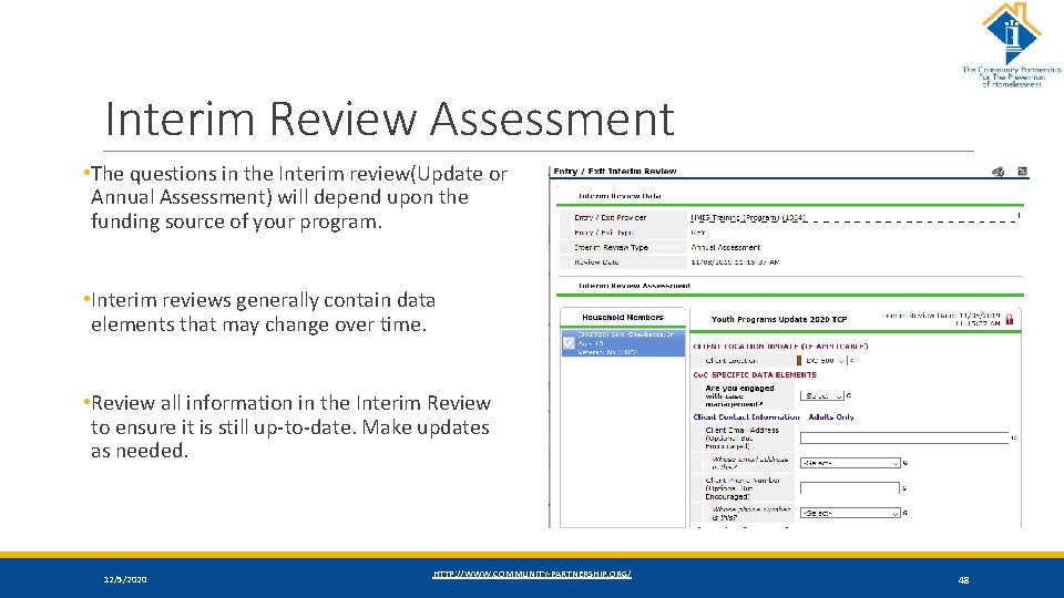 Interim Review Assessment • The questions in the Interim review(Update or Annual Assessment) will