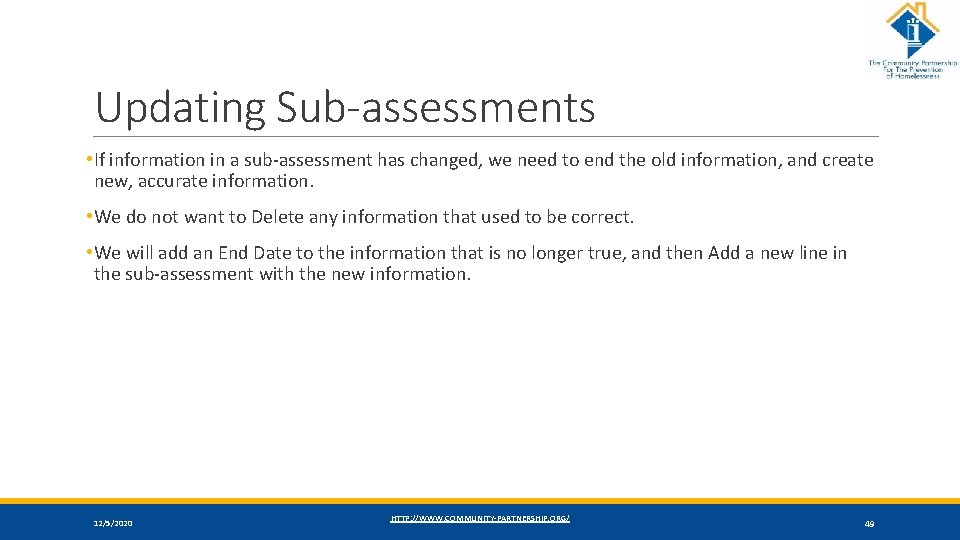 Updating Sub-assessments • If information in a sub-assessment has changed, we need to end