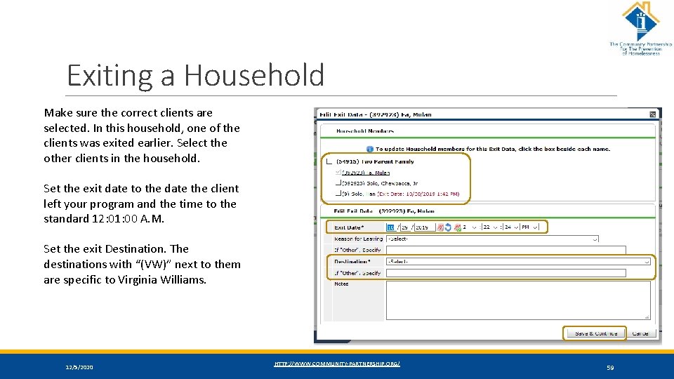 Exiting a Household Make sure the correct clients are selected. In this household, one