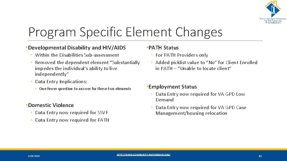 Program Specific Element Changes • Developmental Disability and HIV/AIDS ◦ Within the Disabilities Sub-assessment