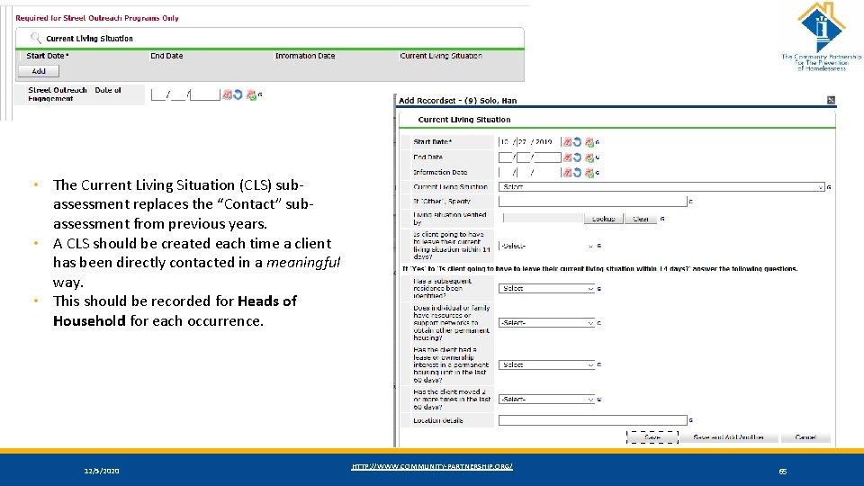  • The Current Living Situation (CLS) subassessment replaces the “Contact” subassessment from previous